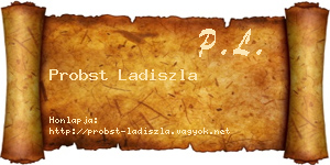 Probst Ladiszla névjegykártya